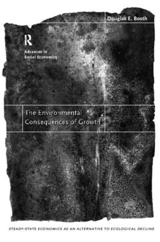 Паперова книга «The Environmental Consequences of Growth: Steady-State Economics as an Alternative to Ecological Decline», автор Дуглас Бут - фото №1