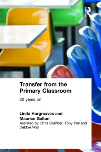 Паперова книга «Transfer from the Primary Classroom: 20 Years On», авторів Лінда Гаргрівз, Моріс Гальтон - фото №1
