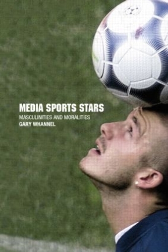 Паперова книга «Media Sport Stars: Masculinities and Moralities», автор Гаррі Волнел - фото №1