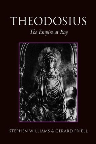 Бумажная книга «Theodosius: The Empire at Bay», авторов Жерар Фриэль, Стивен Уильямс - фото №1