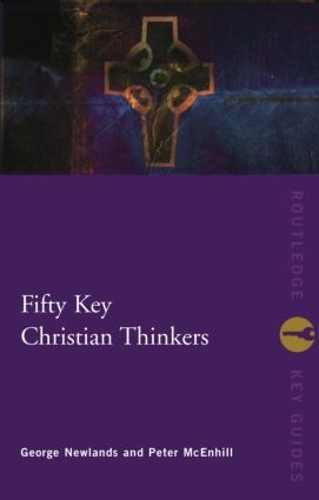 [object Object] «Fifty Key Christian Thinkers», авторов Джордж Ньюлендс, Питер Макинхилл - фото №1