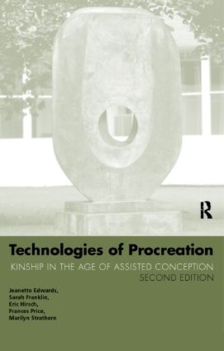 [object Object] «Technologies of Procreation: Kinship in the Age of Assisted Conception», авторов Эрик Хирш, Фрэнсис Прайс, Мэрилин Стратерн, Сара Франклин - фото №1