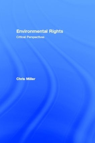 Бумажная книга «Environmental Rights: Critical Perspectives», автор Крис Миллер - фото №1