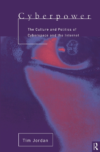 Бумажная книга «Cyberpower: The culture and politics of cyberspace and the Internet», автор Тим Джордан - фото №1