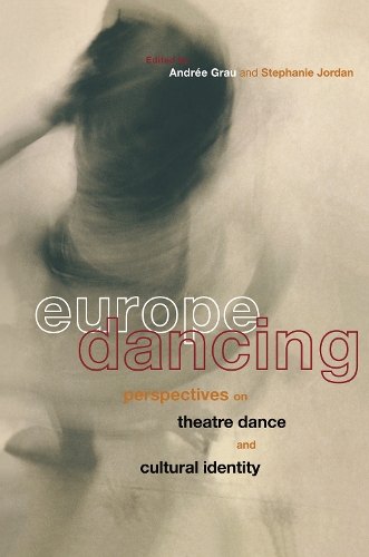 Паперова книга «Europe Dancing: Perspectives on Theatre, Dance, and Cultural Identity», авторів Андре Грау, Стефані Джордан - фото №1