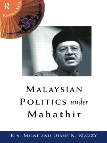 Паперова книга «Malaysian Politics Under Mahathir», авторів Діана К. Маузі, Р. С. Мілн - фото №1