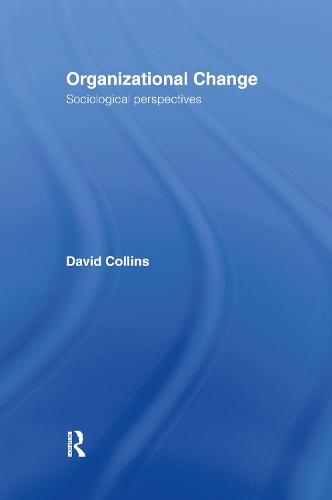 Бумажная книга «Organisational Change: Sociological Perspectives», автор Дэвид Коллинз - фото №1