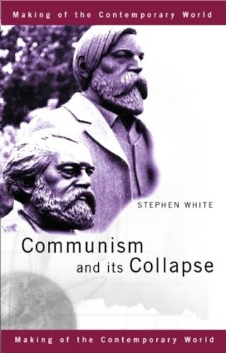 Бумажная книга «Communism and its Collapse», автор Стивен Уайт - фото №1