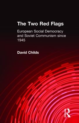Бумажная книга «The Two Red Flags: European Social Democracy and Soviet Communism since 1945», автор Дэвид Чайлдс - фото №1