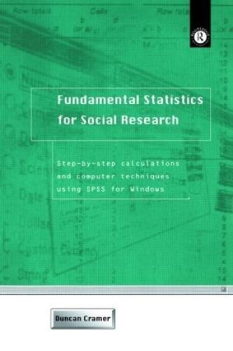 Паперова книга «Fundamental Statistics for Social Research: Step-by-Step Calculations and Computer Techniques Using SPSS for Windows», автор Дункан Крамер - фото №1