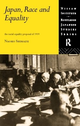 Бумажная книга «Japan, Race and Equality: The Racial Equality Proposal of 1919», автор Наоко Шимадзу - фото №1