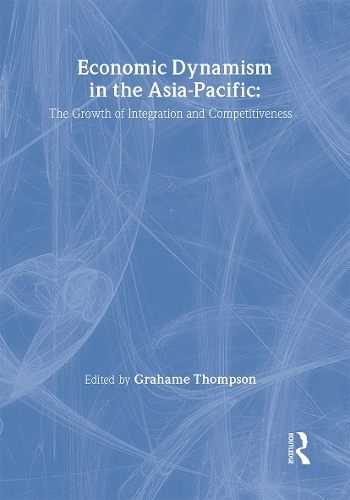 Бумажная книга «Economic Dynamism in the Asia-Pacific: The Growth of Integration and Competitiveness» - фото №1