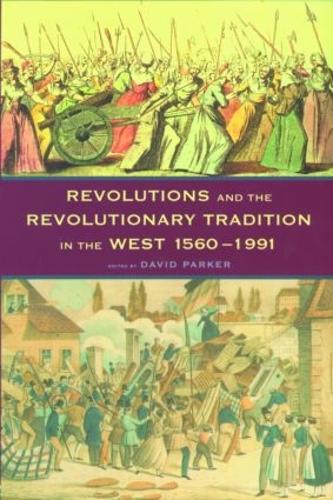 Паперова книга «Revolutions and the Revolutionary Tradition: In the West 1560-1991» - фото №1