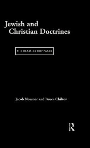 [object Object] «Jewish and Christian Doctrines: The Classics Compared», авторов Брюс Чилтон, Джейкоб Нойснер - фото №1