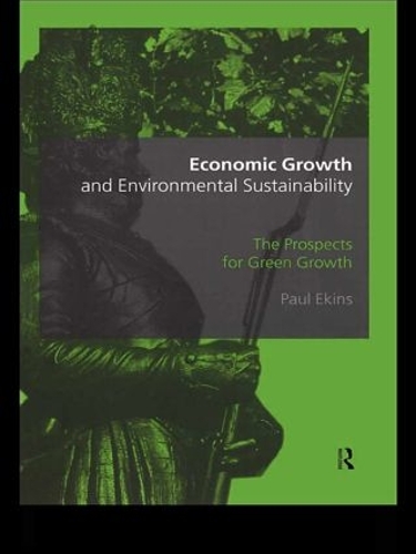 Бумажная книга «Economic Growth and Environmental Sustainability: The Prospects for Green Growth», автор Пол Экинс - фото №1