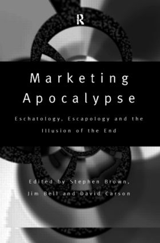 Бумажная книга «Marketing Apocalypse: Eschatology, Escapology and the Illusion of the End» - фото №1