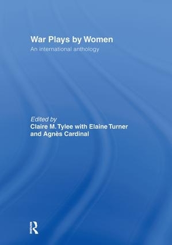 Паперова книга «War Plays by Women: An International Anthology», авторів Агнес Кардінал, Клер М. Тайлі, Елейн Тернер - фото №1