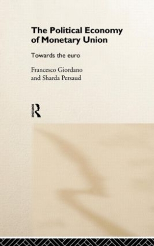 Бумажная книга «The Political Economy of Monetary Union: Towards the Euro», авторов Франческо Джордано, Шарда Персауд - фото №1