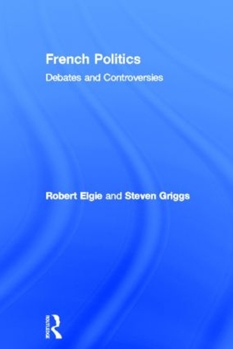 Паперова книга «French Politics: Debates and Controversies», автор Стівен Гріггс - фото №1