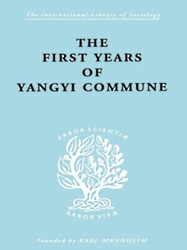 Бумажная книга «The First Years of Yangyi Commune», авторов Дэвид Крук, Изабель Крук - фото №1
