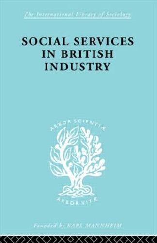 Бумажная книга «Social Services in British Industry», автор А.Ф. Янг - фото №1