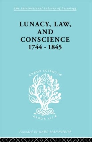 Бумажная книга «Lunacy, Law and Conscience, 1744-1845: The Social History of the Care of the Insane», автор Кэтлин Джонс - фото №1