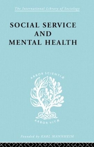 Бумажная книга «Social Service and Mental Health: An Essay on Psychiatric Social Workers», авторов М. Эшдаун, С. Клемент Браун - фото №1