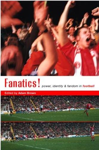 Паперова книга «Fanatics: Power, Identity and Fandom in Football» - фото №1