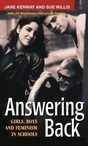 Бумажная книга «Answering Back: Girls, Boys and Feminism in Schools», авторов Джейн Кенуэй, Джил Блэкмор, Леони Ренни, Сью Уиллис - фото №1