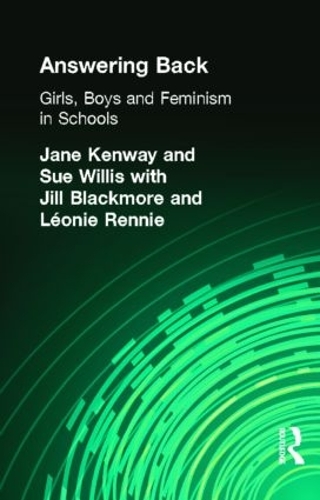 Бумажная книга «Answering Back: Girls, Boys and Feminism in Schools», авторов Джейн Кенуэй, Джил Блэкмор, Леони Ренни, Сью Уиллис - фото №1