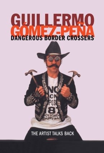 Паперова книга «Dangerous Border Crossers», автор Гільєрмо Гомес Пенья - фото №1