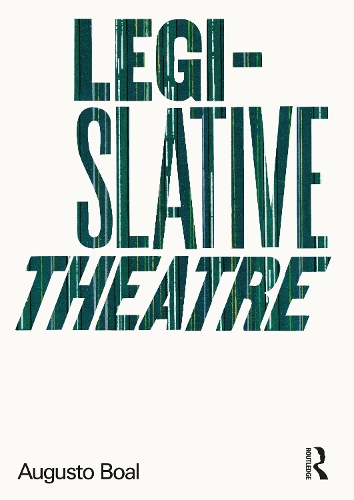 Паперова книга «Legislative Theatre: Using Performance to Make Politics», автор Августо Боал - фото №1