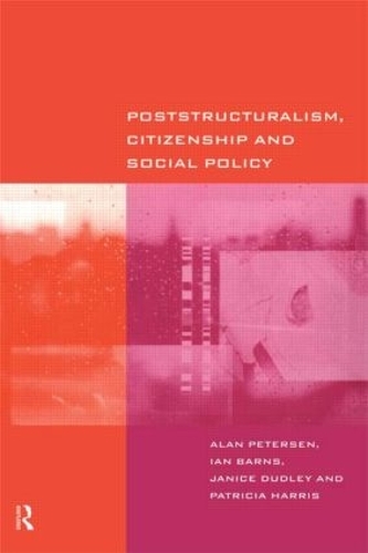 Бумажная книга «Poststructuralism, Citizenship and Social Policy», авторов Алан Петерсен, Иэн Барнс, Дженис Дадли, Патриция Харрис - фото №1