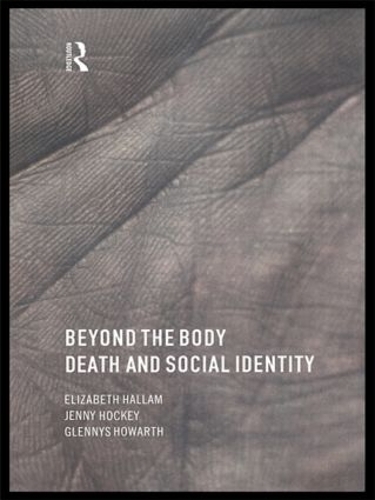 Паперова книга «Beyond the Body: Death and Social Identity», авторів Елізабет Халлем, Гленніс Говарт, Дженні Хокей - фото №1