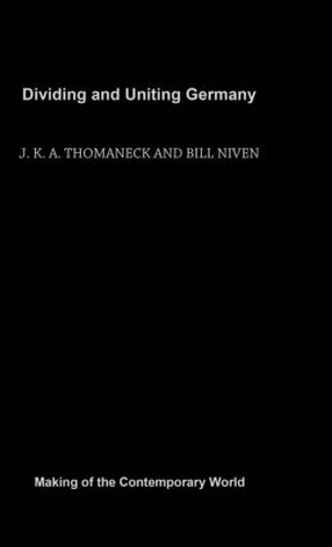 Бумажная книга «Dividing and Uniting Germany», авторов Билл Нивен, Дж. К. А. Томанек - фото №1