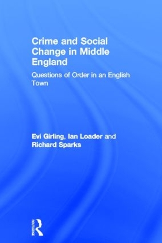 Бумажная книга «Crime and Social Change in Middle England: Questions of Order in an English Town», авторов Эви Гирлинг, Ян Лоудер, Ричард Спаркс - фото №1