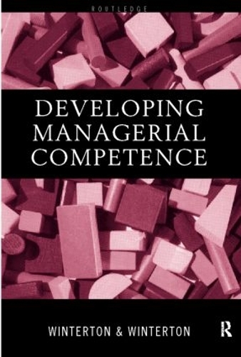 Бумажная книга «Developing Managerial Competence», авторов Джонатан Уинтертон, Рут Уинтертон - фото №1