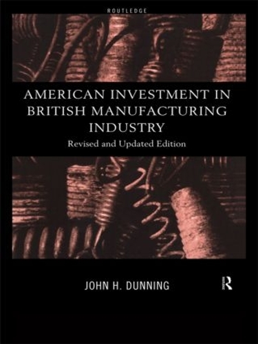 Бумажная книга «American Investment in British Manufacturing Industry», автор Джон Даннинг - фото №1