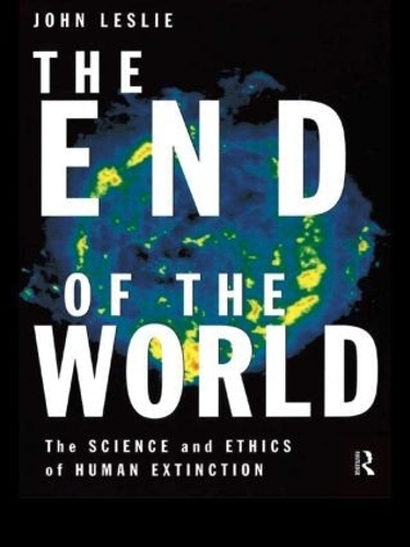 Бумажная книга «The End of the World: The Science and Ethics of Human Extinction», автор Джон Лесли - фото №1