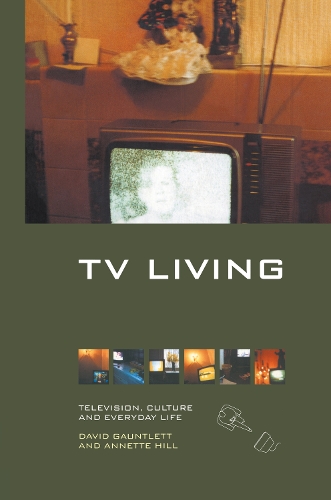 Бумажная книга «TV Living: Television, Culture and Everyday Life», авторов Аннет Хилл, Дэвид Гонтлетт - фото №1