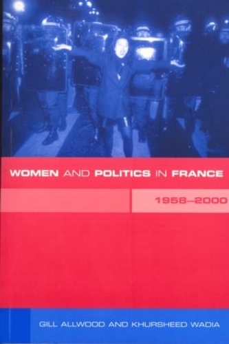 Бумажная книга «Women and Politics in France 1958-2000», авторов Джил Оллвуд, Хуршид Вадиа - фото №1