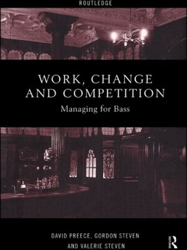 Бумажная книга «Work, Change and Competition: Managing for Bass», авторов Дэвид Прис, Гордон Стивен, Валери Стивен - фото №1