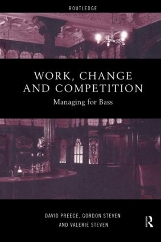 Паперова книга «Work, Change and Competition: Managing for Bass», авторів Девід Пріс, Гордон Стівен, Валері Стівен - фото №1
