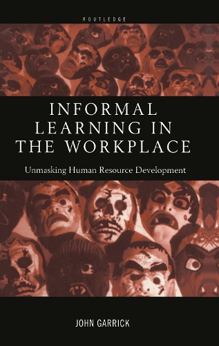 Паперова книга «Informal Learning in the Workplace: Unmasking Human Resource Development», автор Джон Гаррік - фото №1