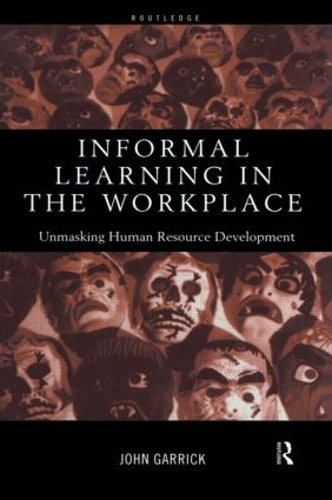 Паперова книга «Informal Learning in the Workplace: Unmasking Human Resource Development», автор Джон Гаррік - фото №1