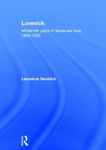 Бумажная книга «Lovesick: Modernist Plays of Same-Sex Love, 1894-1925» - фото №1