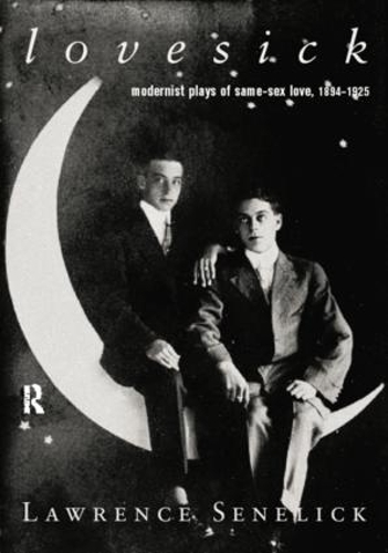 Бумажная книга «Lovesick: Modernist Plays of Same-Sex Love, 1894-1925» - фото №1