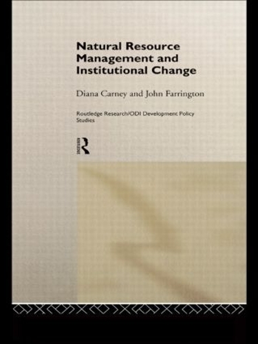 Паперова книга «Natural Resource Management and Institutional Change», авторів Діана Карні, Джон Фаррінгтон - фото №1