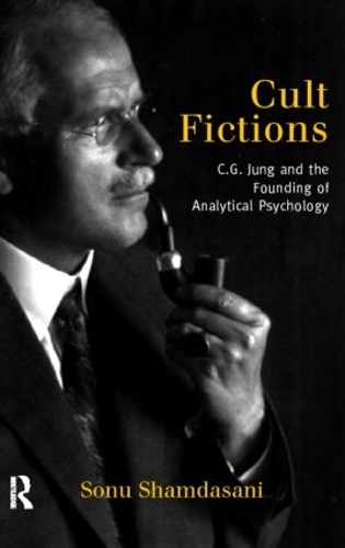 Бумажная книга «Cult Fictions: C. G. Jung and the Founding of Analytical Psychology», автор Сону Шамдасани - фото №1