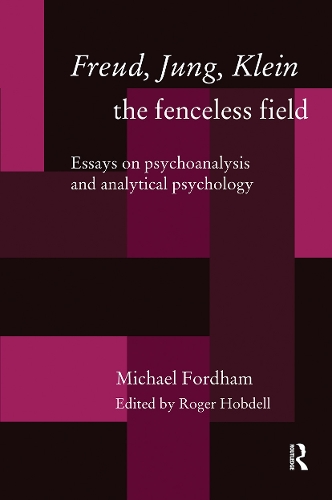 Паперова книга «Freud, Jung, Klein - The Fenceless Field: Essays on Psychoanalysis and Analytical Psychology», автор Майкл Фордхем - фото №1